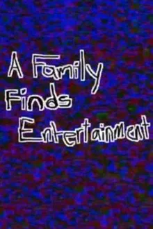 A Family Finds Entertainment movie poster