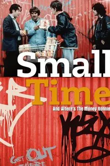Small Time And Where's The Money Ronnie? movie poster
