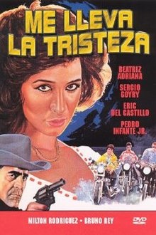 Me lleva la tristeza movie poster