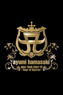 ayumi hamasaki ASIA TOUR 2007 A 〜Tour of Secret〜 movie poster