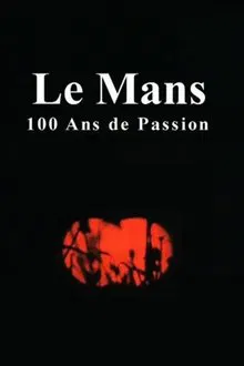 Le Mans: 100 Years of Passion movie poster
