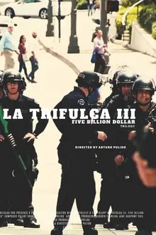 La Trifulca III. Five Billion Dollar. A Trilogy movie poster