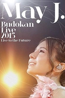 May J. Budokan Live 2015 ~Live to the Future~ movie poster