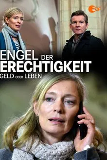Engel der Gerechtigkeit: Geld oder Leben movie poster