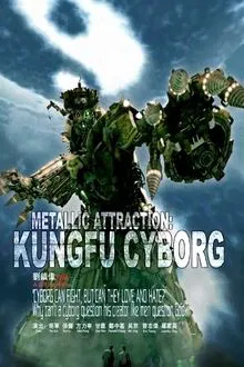 Metallic Attraction: Kungfu Cyborg movie poster