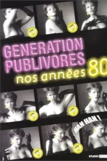Génération Publivores - Nos années 80 movie poster