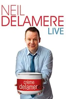 Neil Delamere Live: Creme Delamere movie poster