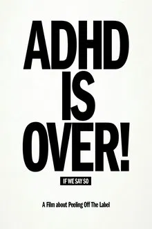 ADHD Is Over! movie poster