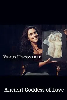 Venus Uncovered: Ancient Goddess of Love movie poster