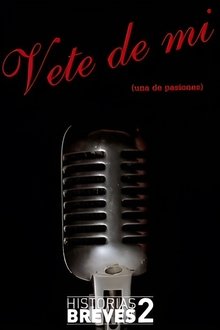 Historias Breves II: Vete de mí movie poster