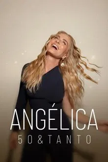 Angélica: 50 & Tanto tv show poster