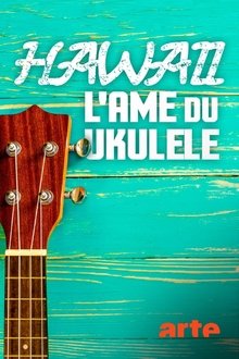 Hawaii, l'âme du ukulélé movie poster