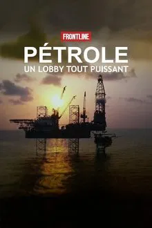 Pétrole, un lobby tout puissant tv show poster