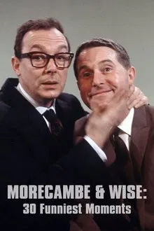 Morecambe and Wise 30 Funniest Moments movie poster