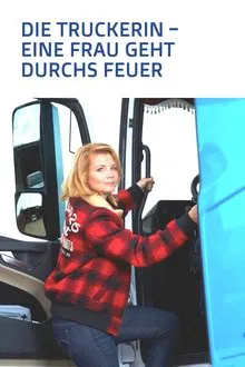 Die Truckerin - Eine Frau geht durchs Feuer movie poster