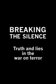 Poster do filme Breaking the Silence: Truth and Lies in the War on Terror