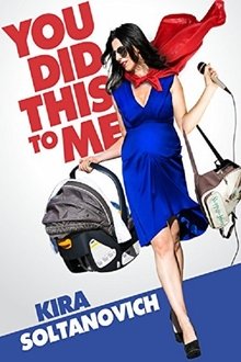 Kira Soltanovich: You Did This to Me movie poster