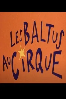 Les Baltus Au Cirque movie poster