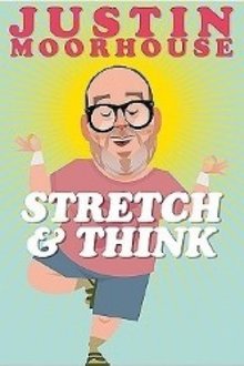Justin Moorhouse: Stretch & Think movie poster