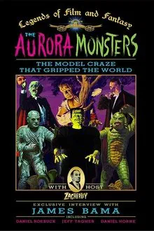 The Aurora Monsters: The Model Craze That Gripped the World movie poster