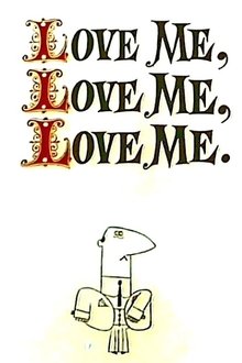 Love Me, Love Me, Love Me. movie poster