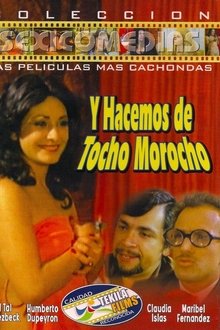 ...Y Hacemos de Tocho Morocho movie poster