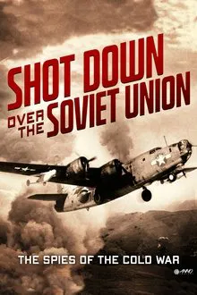 Shot down over the Soviet Union movie poster