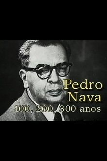 Pedro Nava: 100, 200, 300 Anos movie poster