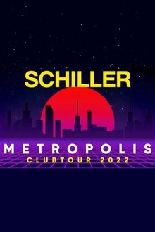 Schiller - Metropolis Clubtour 2022 movie poster