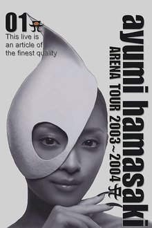 Ayumi Hamasaki - Arena Tour 2003-2004 A movie poster