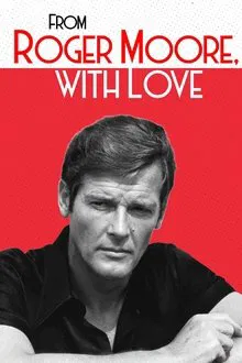 From Roger Moore with Love movie poster