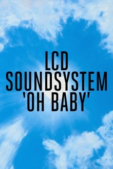 LCD Soundsystem: Oh Baby movie poster