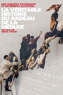 La Véritable Histoire du radeau de La Méduse movie poster