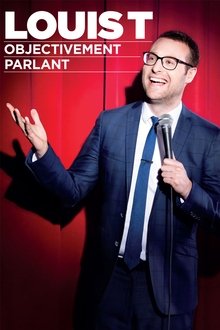 Louis T : Objectivement parlant movie poster