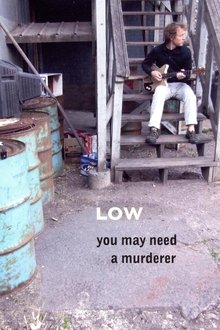 Low: You May Need a Murderer movie poster