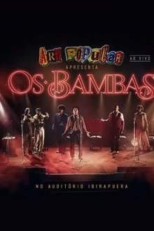 Art Popular apresenta: "Os Bambas" no Auditório do Ibirapuera (Ao Vivo) movie poster