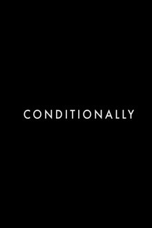 Conditionally movie poster