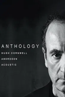 Hugh Cornwell: Anthology - Aberdeen Acoustic movie poster