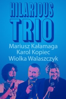 Mariusz Kałamaga, Karol Kopiec, Wiolka Walaszczyk, Hilarious Trio movie poster