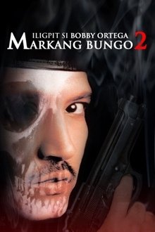 Iligpit si Bobby Ortega: Markang Bungo 2 movie poster