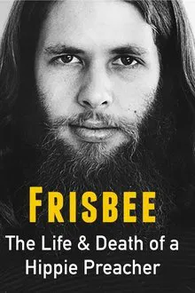 Frisbee: The Life and Death of a Hippie Preacher movie poster
