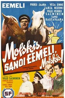 Molskis, sanoi Eemeli, molskis! movie poster