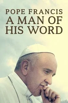 Pope Francis: A Man of His Word movie poster