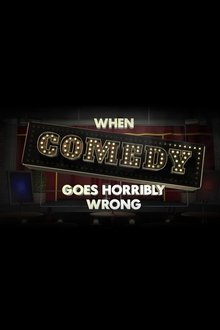 When Comedy Goes Horribly Wrong movie poster