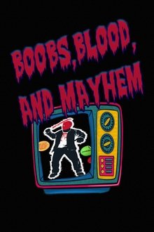 Boobs, Blood, and Mayhem movie poster