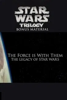 The Force Is with Them: The Legacy of Star Wars movie poster