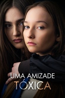 Poster do filme Uma Amizade Tóxica