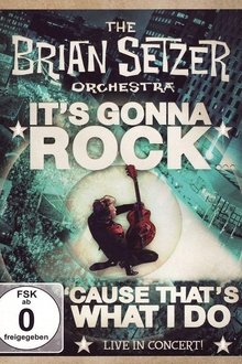 The Brian Setzer Orchestra - It's Gonna Rock... 'Cause That's What I Do movie poster