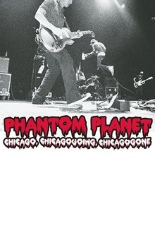 Phantom Planet: Chicago, Chicagogoing, Chicagogone movie poster