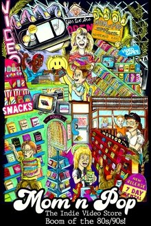 Mom n' Pop: The Indie Video Store Boom of the 80s/90s movie poster